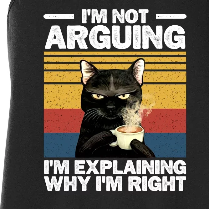 I'm Not Arguing I'm Explaining Why I'm Right Funny Cat Women's Racerback Tank