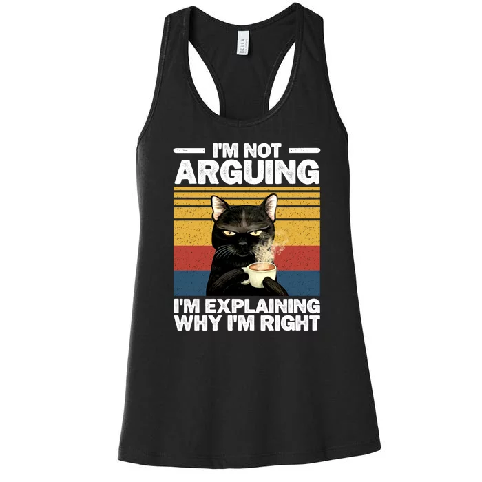 I'm Not Arguing I'm Explaining Why I'm Right Funny Cat Women's Racerback Tank