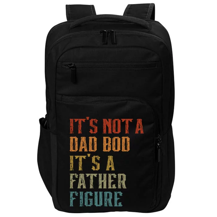 ItS Not A Dad Bod ItS A Father Figure Funny Retro Vintage Impact Tech Backpack