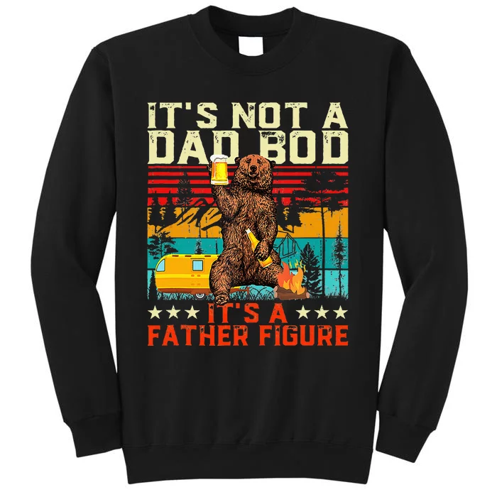 ItS Not A Dad Bod ItS Father Figure Funny Bear Beer Lovers Tall Sweatshirt