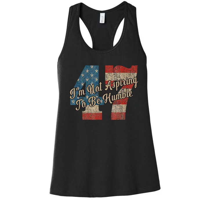 IM Not Aspiring To Be Humble Kamala Harris 47 Women's Racerback Tank