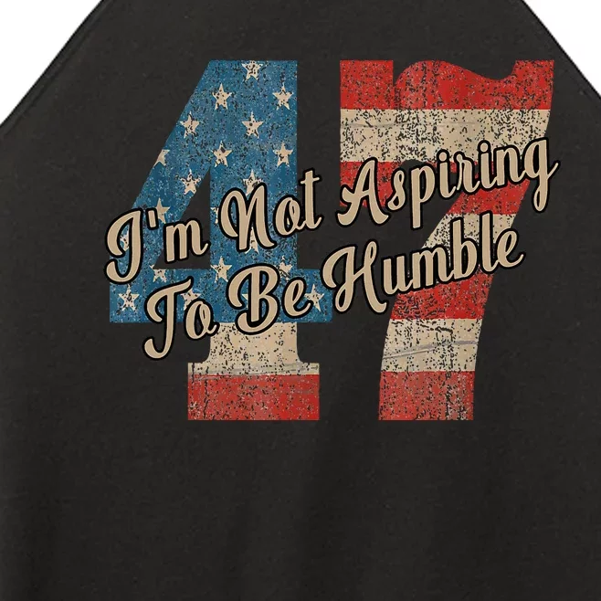 IM Not Aspiring To Be Humble Kamala Harris 47 Women’s Perfect Tri Rocker Tank