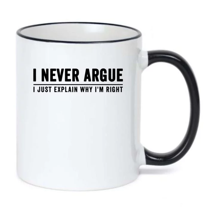 I Never Argue I Just Explain Why Im Right Black Color Changing Mug