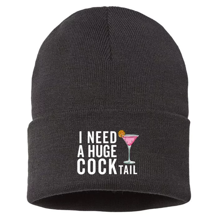 I Need A Huge Cocktail Funny Adult Humor Drinking Sustainable Knit Beanie