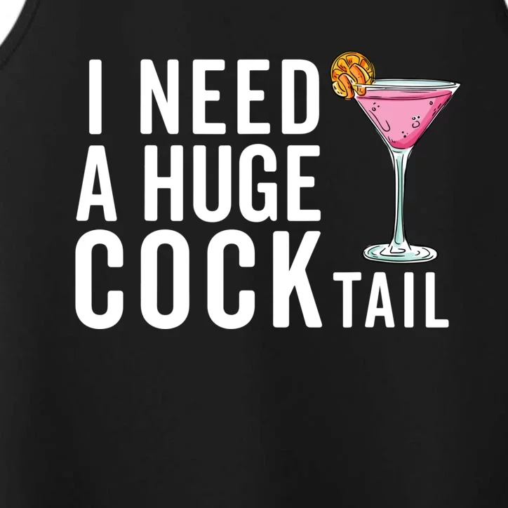 I Need A Huge Cocktail Funny Adult Humor Drinking Performance Tank