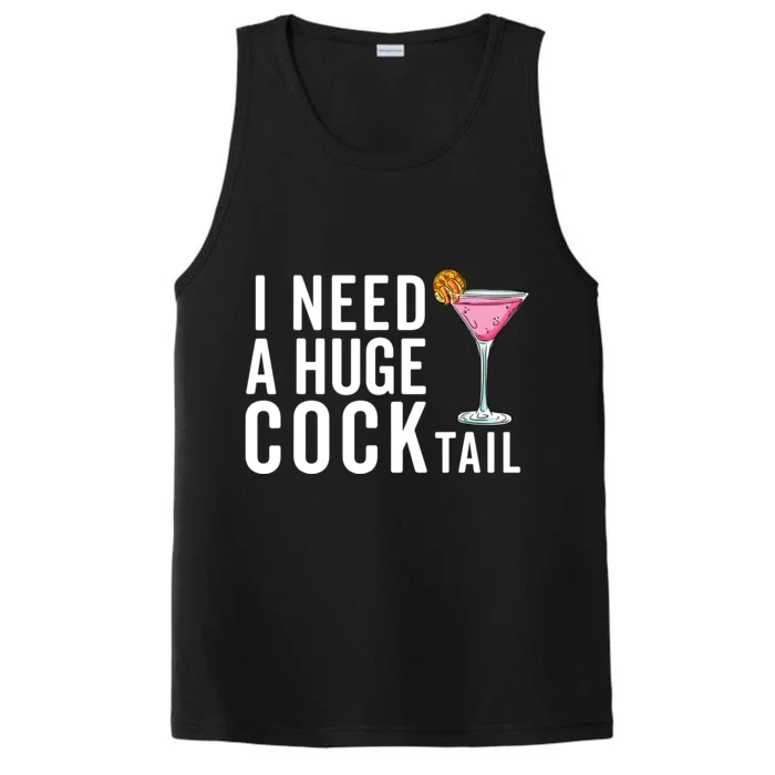 I Need A Huge Cocktail Funny Adult Humor Drinking Performance Tank