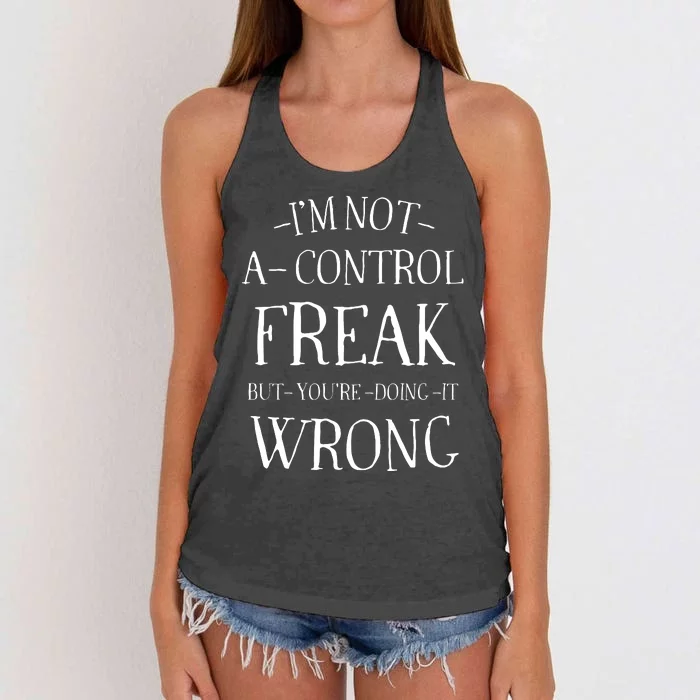 I’M Not A Control Freak But YouRe Doing It Wrong Women's Knotted Racerback Tank