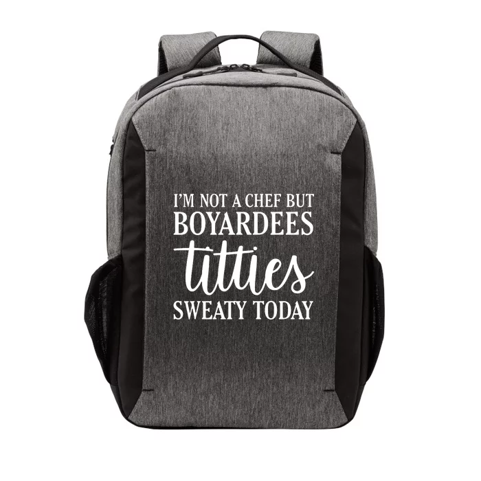 Im Not A Chef But Boyardees Titties Sweaty Today Quote Vector Backpack