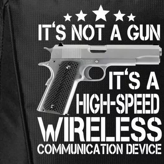 It's Not A Gun High Speed Wireless Communication Device City Backpack