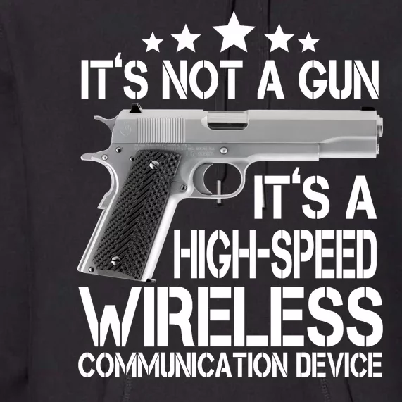 It's Not A Gun High Speed Wireless Communication Device Premium Hoodie