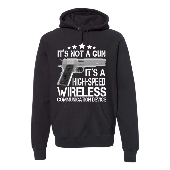 It's Not A Gun High Speed Wireless Communication Device Premium Hoodie