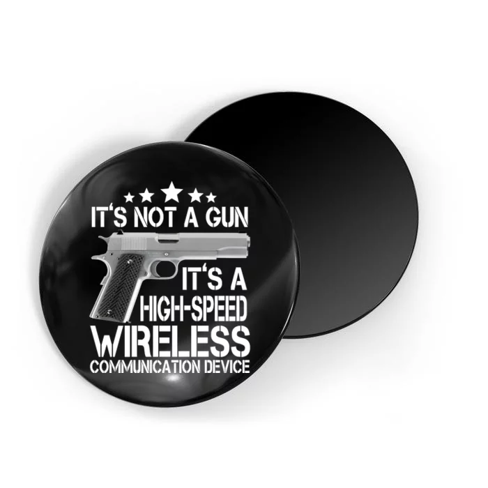 It's Not A Gun High Speed Wireless Communication Device Magnet