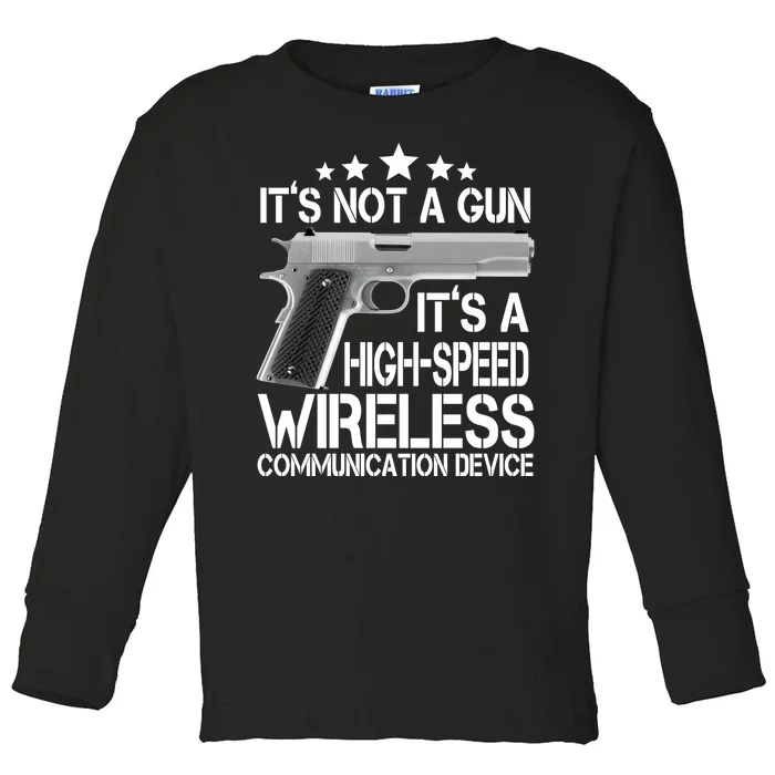 It's Not A Gun High Speed Wireless Communication Device Toddler Long Sleeve Shirt