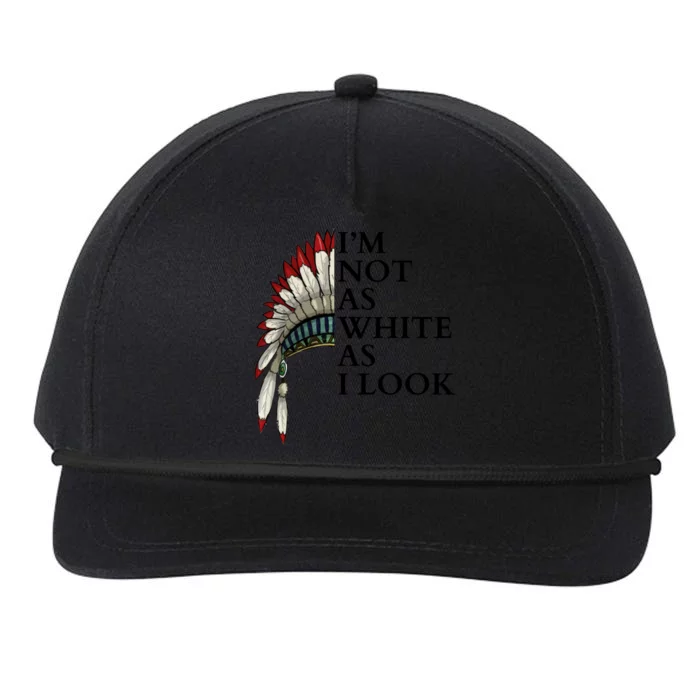 IM Not As White As I Look Native American Indian Pride Day Indigenous Snapback Five-Panel Rope Hat