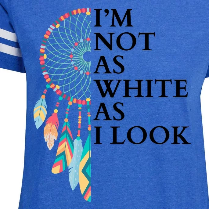 IM Not As White As I Look Dreamcatcher Native American Indian Pride Day Enza Ladies Jersey Football T-Shirt