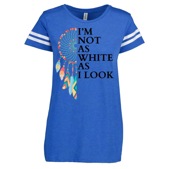 IM Not As White As I Look Dreamcatcher Native American Indian Pride Day Enza Ladies Jersey Football T-Shirt