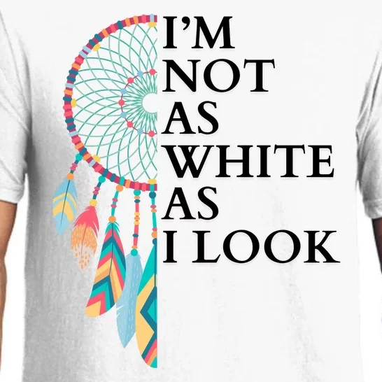 IM Not As White As I Look Dreamcatcher Native American Indian Pride Day Pajama Set