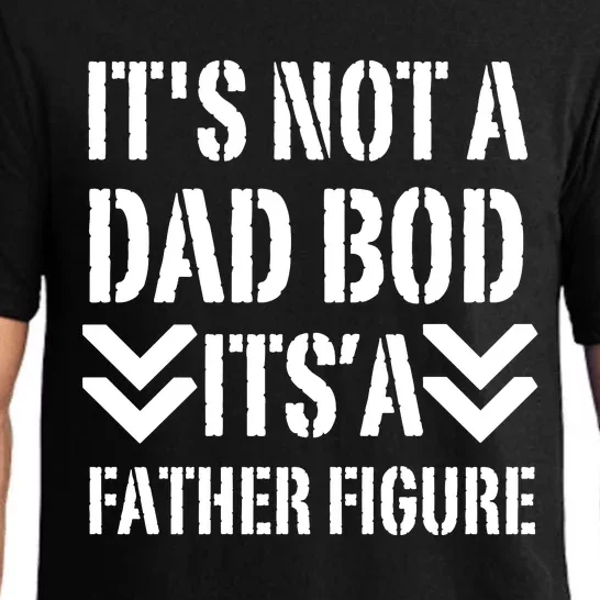 Its Not A Dad Bod Its A Father Figure Fathers Day Pajama Set