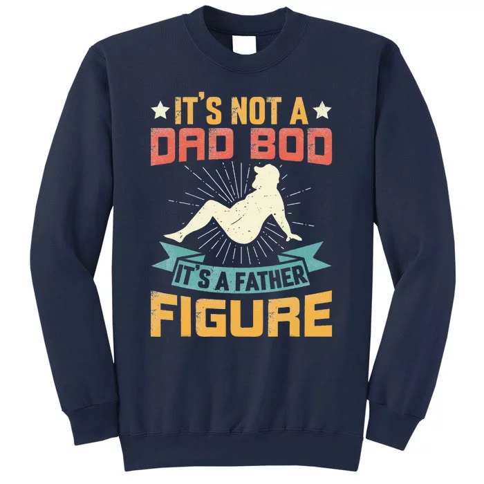 Its Not A Dad Bod Its Father Figure Vintage Fathers Day Sweatshirt