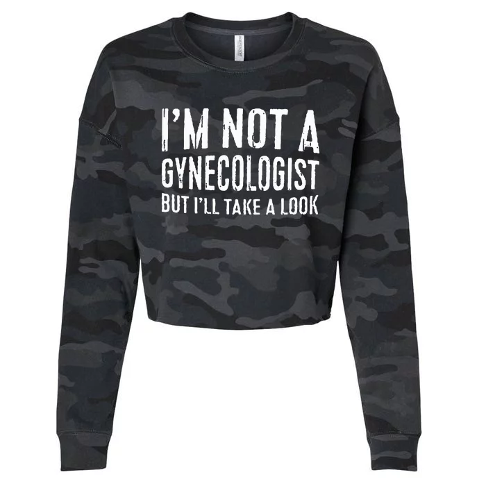 IM Not A Gynecologist But ILl Take A Look Cropped Pullover Crew