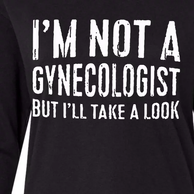 IM Not A Gynecologist But ILl Take A Look Womens Cotton Relaxed Long Sleeve T-Shirt