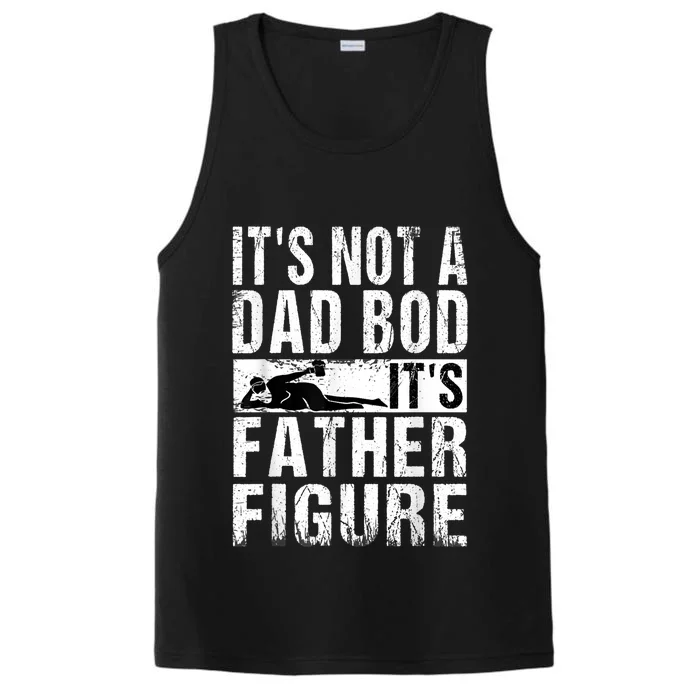 Its Not A Dad Bod Its Father Figure Funny Father Day Gift Performance Tank