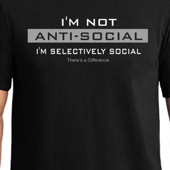 Im Not Antisocial Im Selectively Social |There’S A Difference. Pajama Set