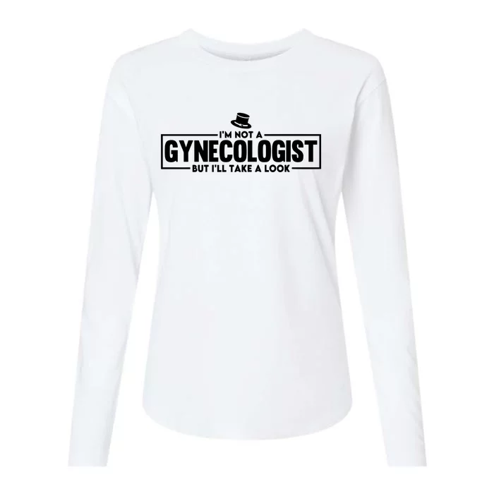 IM Not A Gynecologist But ILl Take A Look Womens Cotton Relaxed Long Sleeve T-Shirt