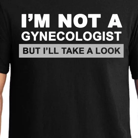 IM Not A Gynecologist But I’Ll Take A Look Pajama Set