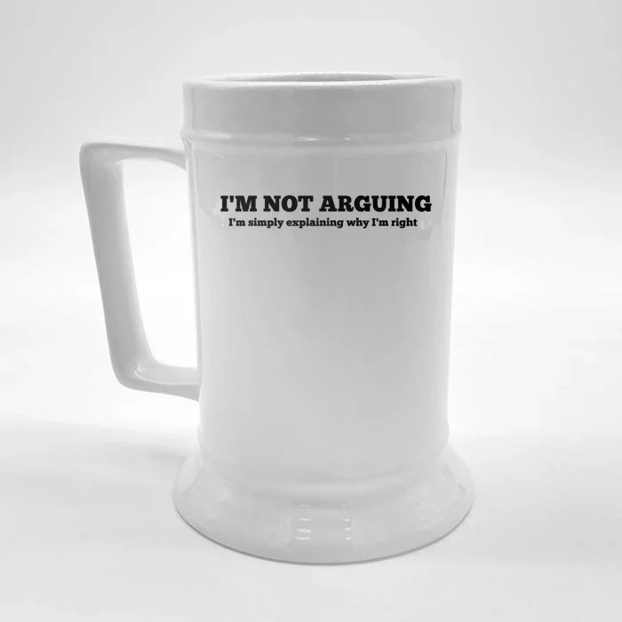 I'm Not Arguing Gift Funny Gift Front & Back Beer Stein