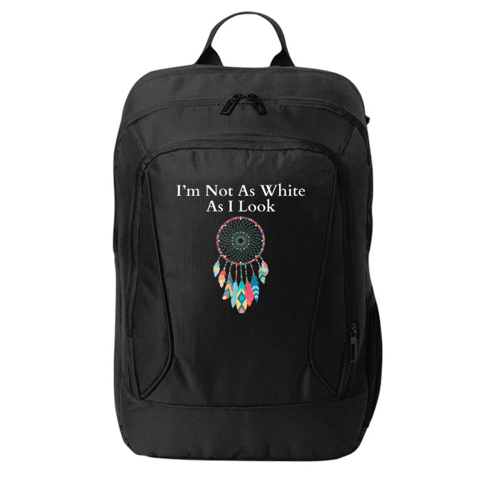 IM Not As White As I Look Native American Heritage Day City Backpack