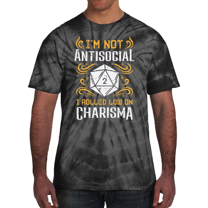 I'm Not Antisocial I Rolled Low On Charisma RPG Gamer Tie-Dye T-Shirt