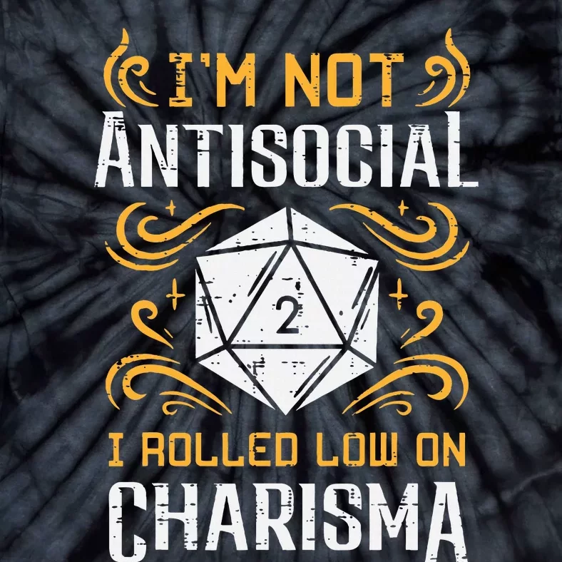 I'm Not Antisocial I Rolled Low On Charisma RPG Gamer Tie-Dye T-Shirt