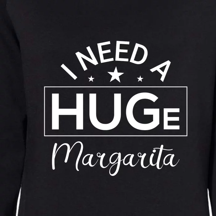 I Need A HUGe Margarita Funny Cinco De Mayo Womens California Wash Sweatshirt