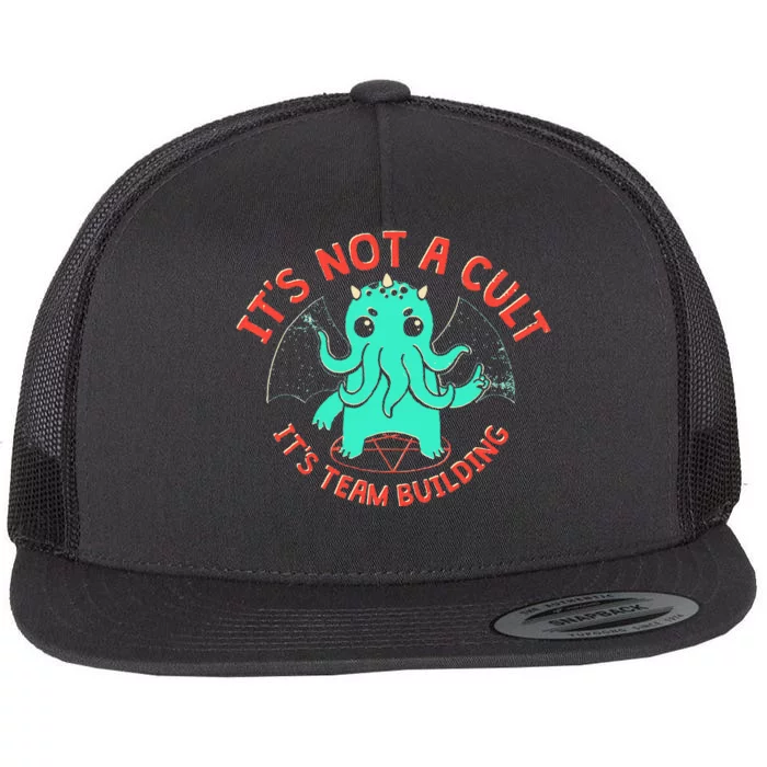 ItS Not A Cult ItS Team Building Funny Flat Bill Trucker Hat