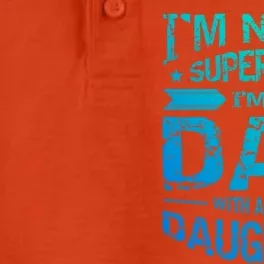 Im Not A Super Dad Im A Dad W A Super Daughter Fathers Day Great Gift Dry Zone Grid Performance Polo