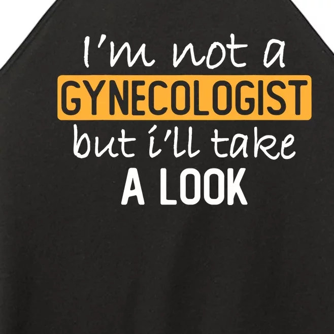 IM Not A Gynecologist But ILl Take Look Funny Adult Humor Women’s Perfect Tri Rocker Tank