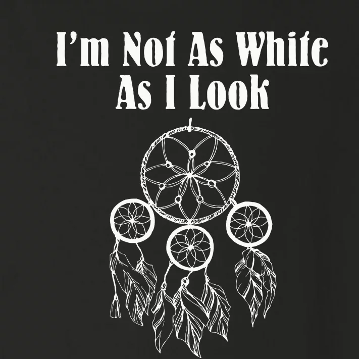 IM Not As White As I Look Native American Toddler Long Sleeve Shirt