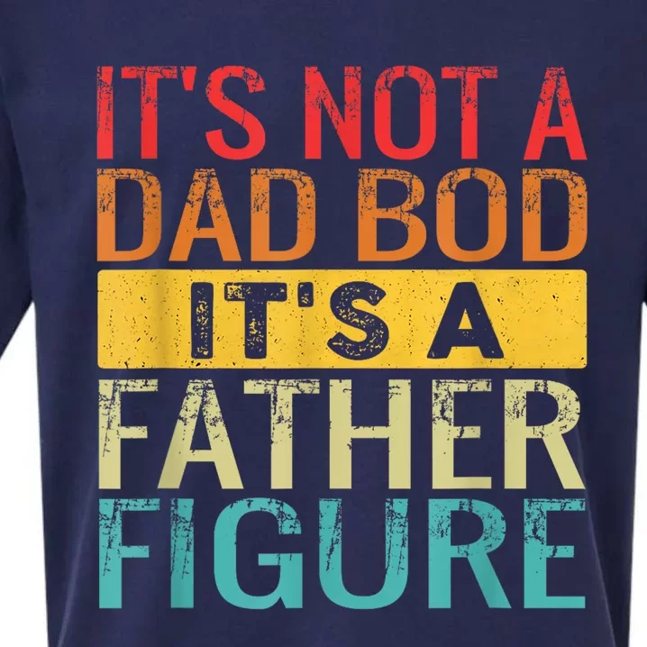 Its Not A Dad Bod Its A Father Figure Funny Dad Gifts Sueded Cloud Jersey T-Shirt