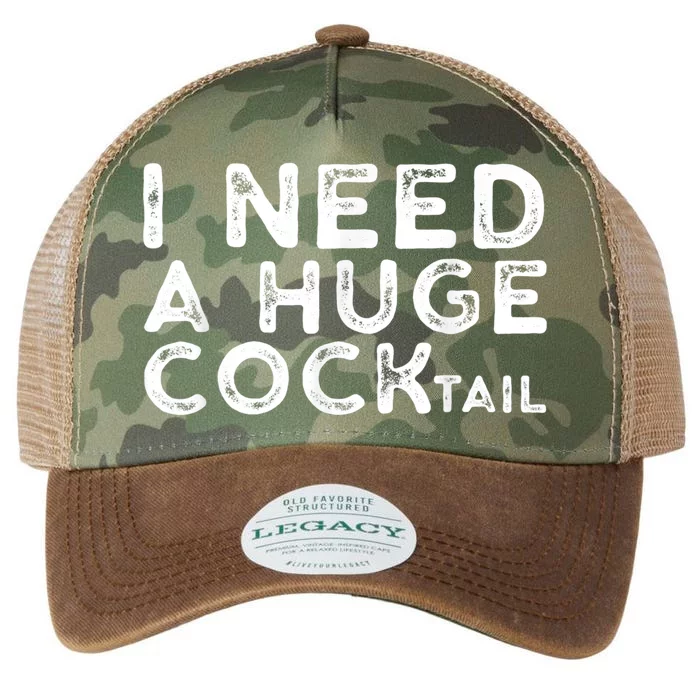 I Need A Huge Cocktail Funny Adult Humor Drinking Gift Legacy Tie Dye Trucker Hat