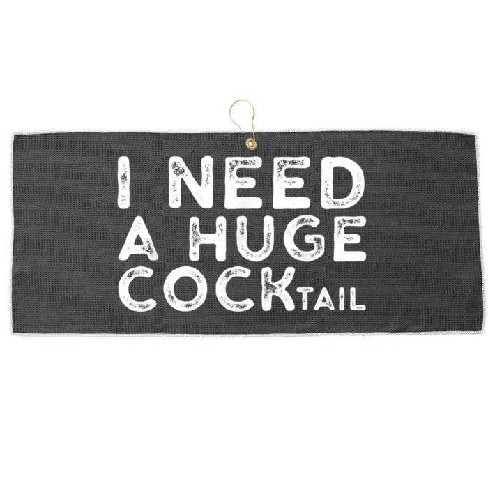 I Need A Huge Cocktail Funny Adult Humor Drinking Gift Large Microfiber Waffle Golf Towel