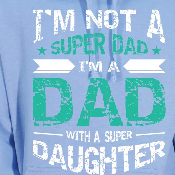 Im Not A Super Dad Im A Dad W A Super Daughter Fathers Day Gift Unisex Surf Hoodie