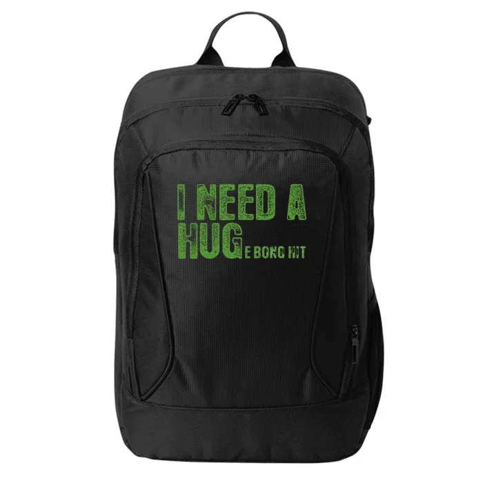 I Need A Hug Huge Bong Hit Weed Marijuana Cannabis Stoner City Backpack