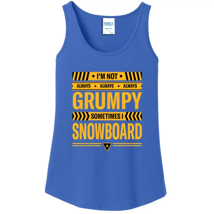 Im Not Always Grumpy Sometimes I Snowboard Snowboarding Dad Gift Ladies Essential Tank