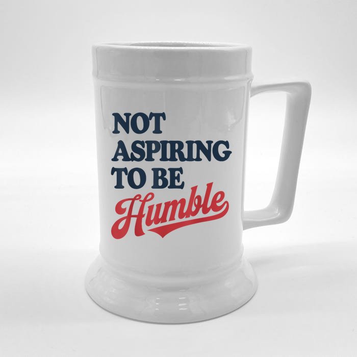 IM Not Aspiring To Be Humble Front & Back Beer Stein