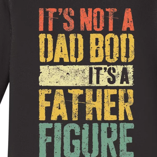 Its Not A Dad Bod Its A Father Figure Baby Long Sleeve Bodysuit