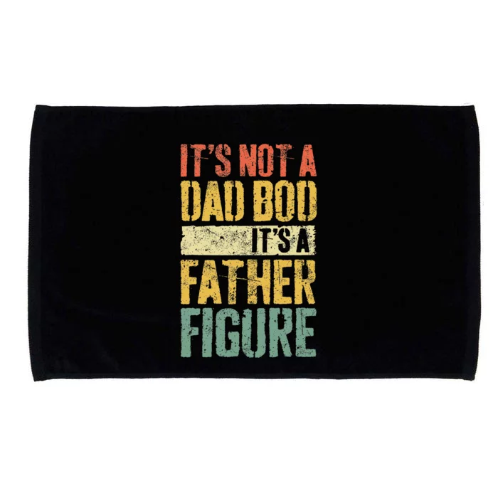 Its Not A Dad Bod Its A Father Figure Microfiber Hand Towel