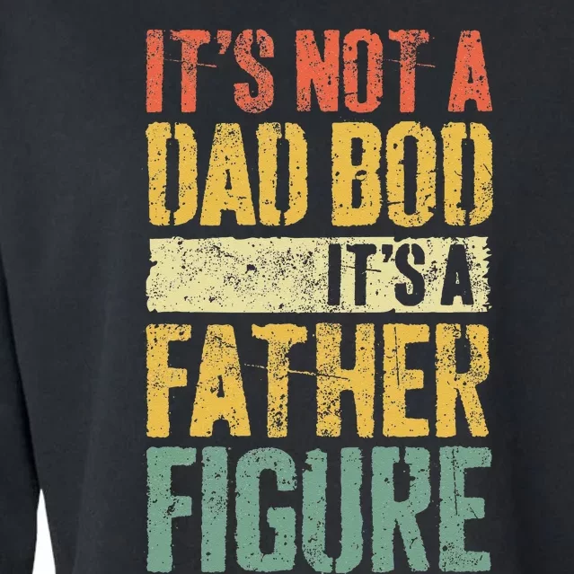 Its Not A Dad Bod Its A Father Figure Cropped Pullover Crew