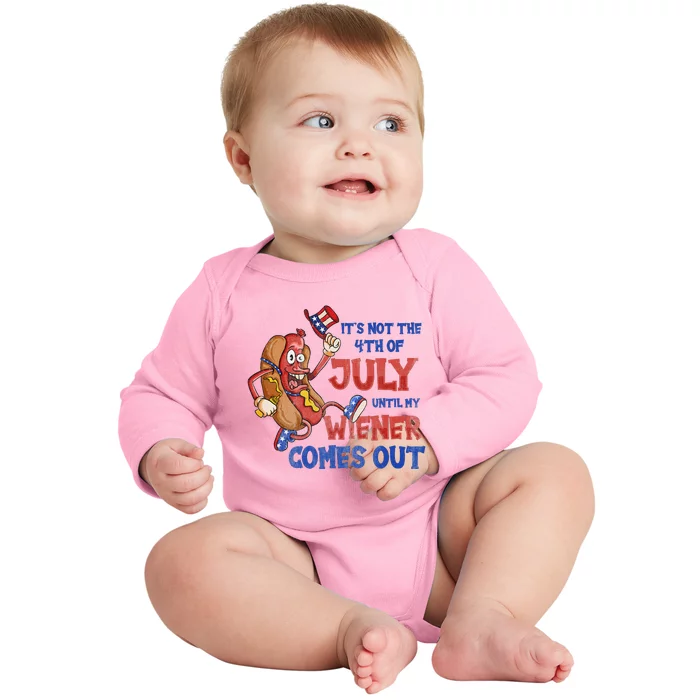 Its Not A Party Until My Wiener Comes Out 4th of July Wiener Baby Long Sleeve Bodysuit