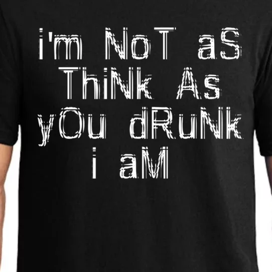 Im Not As Think As You Drunk I Am Funny Alcohol Beer Lover Gift Pajama Set